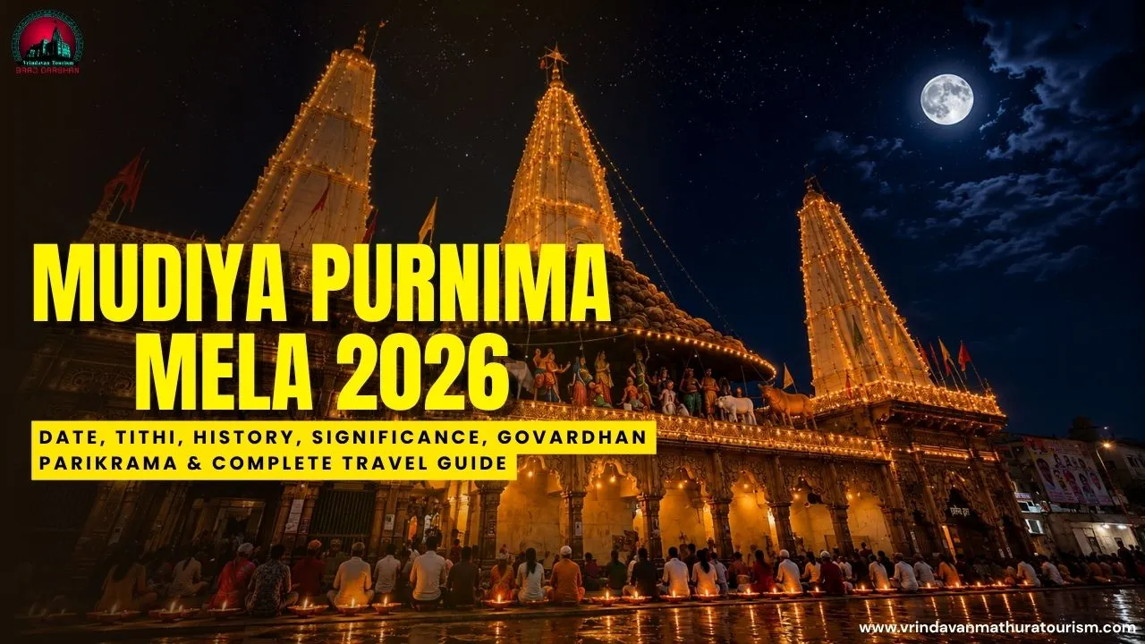 Mudiya Purnima Mela 2026 Date, Tithi, History, Significance, Govardhan Parikrama & Complete Travel Guide